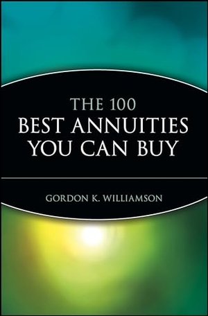 Williamson, Gordon K / Williamson. The 100 Best Annuities You Can Buy. John Wiley & Sons, 1995.