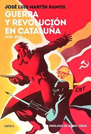 Martín Ramos, José Luis. Guerra y revolución en Cataluña, 1936-1939. Editorial Crítica, 2018.