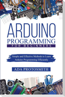 ARDUINO PROGRAMMING FOR BEGINNERS