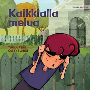 Pere, Tuula. Kaikkialla melua - Finnish Edition of "Noise All Over". Wickwick Ltd, 2023.