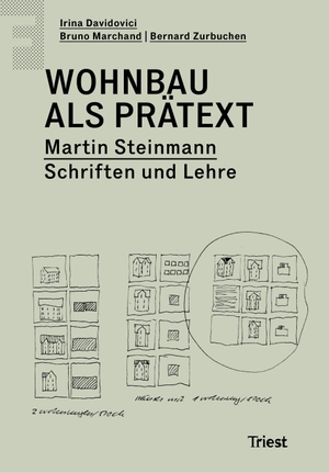 Davidovici, Irina / Bruno Marchand et al (Hrsg.). Wohnbau als Prätext - Martin Steinmann - Schriften und Lehre. Triest Verlag, 2026.