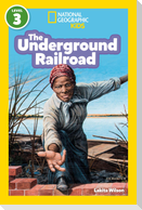 The Underground Railroad (National Geographic Kids Readers, Level 3)