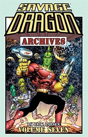 Larsen, Erik. Savage Dragon Archives, Volume 7. Image Comics, 2016.