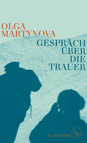 Martynova, Olga. Gespräch über die Trauer. FISCHER, S., 2023.