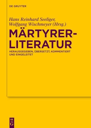 Wischmeyer, Wolfgang / Hans Reinhard Seeliger (Hrsg.). Märtyrerliteratur - Herausgegeben, übersetzt, kommentiert und eingeleitet. De Gruyter, 2015.
