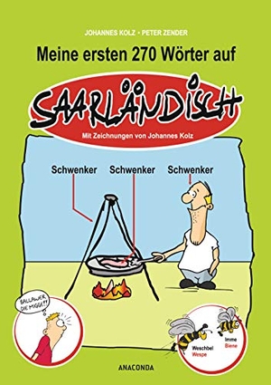 Kolz, Johannes / Peter Zender. Meine ersten 270 Wörter auf Saarländisch. Anaconda Verlag, 2013.