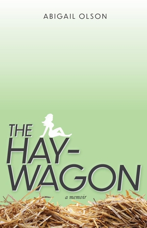 Olson, Abigail. The Hay-Wagon. Belle Isle Books, 2020.