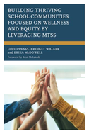 Building Thriving School Communities Focused on Wellness and Equity by Leveraging Mtss