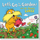 Let's Go to the Garden! with Dr. Seuss's Lorax