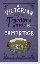 The Victorian Traveller's Guide to Cambridge
