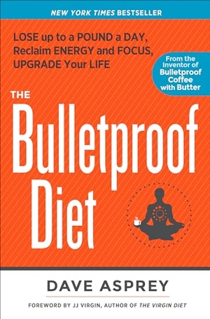 Asprey, Dave. The Bulletproof Diet - Lose Up to a Pound a Day, Reclaim Energy and Focus, Upgrade Your Life. Harmony/Rodale/Convergent, 2014.
