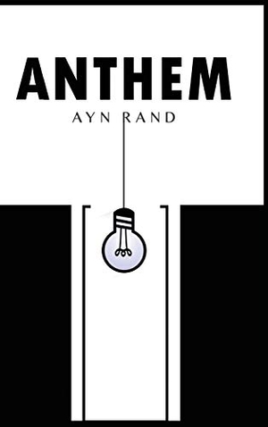 Rand, Ayn. Anthem. Public Park Publishing, 2020.