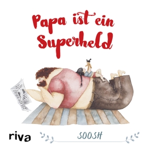 Papa ist ein Superheld. riva Verlag, 2018.