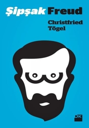 Tögel, Christfried. Sipsak Freud. Dogan Kitap, 2013.