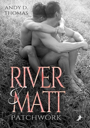 Thomas, Andy D.. River & Matt - Patchwork. DEAD SOFT Verlag, 2021.