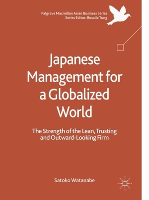 Watanabe, Satoko. Japanese Management for a Globalized World - The Strength of the Lean, Trusting and Outward-Looking Firm. Springer Nature Singapore, 2018.