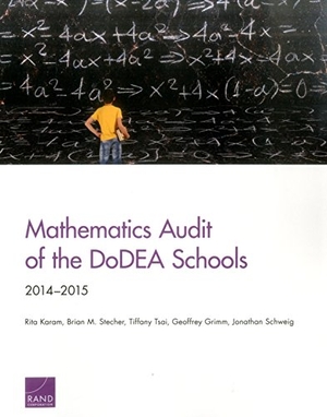 Karam, Rita / Stecher, Brian M et al. Mathematics Audit of the Dodea Schools - 2014-2015. RAND Corporation, 2016.