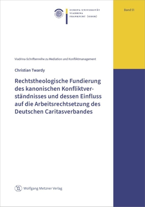 Twardy, Christian. Rechtstheologische Fundierung des kanonischen Konfliktverständnisses und dessen Einfluss auf die Arbeitsrechtsetzung des Deutschen Caritasverbandes. Metzner, Wolfgang Verlag, 2026.