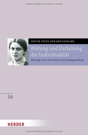 Stein, Edith. Bildung und Entfaltung der Individualität - Beiträge zum christlichen Erziehungsauftrag. Herder Verlag GmbH, 2025.