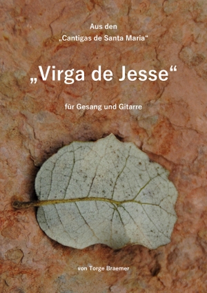 Braemer, Torge. Virga de Jesse - Cantigas de Santa Maria. Books on Demand, 2017.