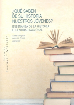 Rivera Blanco, Antonio. ¿Qué saben de su Historia nuestros jóvenes? : enseñanza de la Historia e identidad nacional. Editorial Comares, 2019.