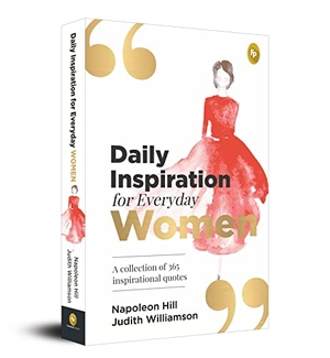 Hill, Napoleon. Daily Inspiration for Everyday Women - A Collection of 365 Inspirational Quotes. Prakash Books, 2020.