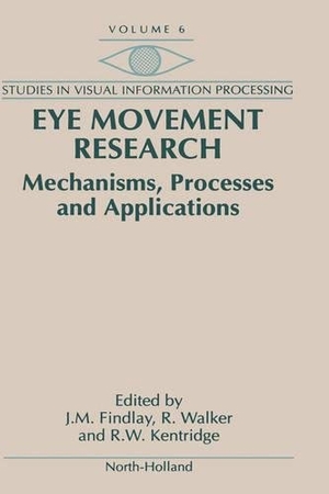 Findlay / John M. Findlay. Eye Movement Research - Mechanisms, Processes and Applications. Elsevier BV, 1995.