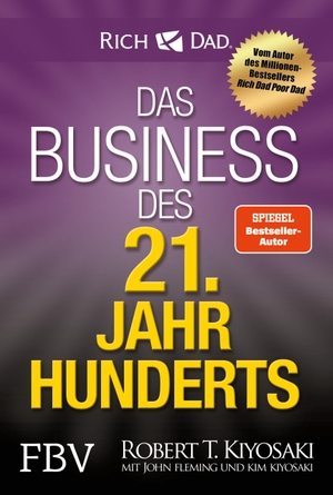 Kiyosaki, Robert T.. Das Business des 21. Jahrhunderts. Finanzbuch Verlag, 2019.