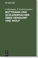 Buttmann und Schleiermacher über Heindorf und Wolf