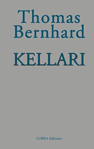 Bernhard, Thomas. Kellari. Lurra Editions, 2020.