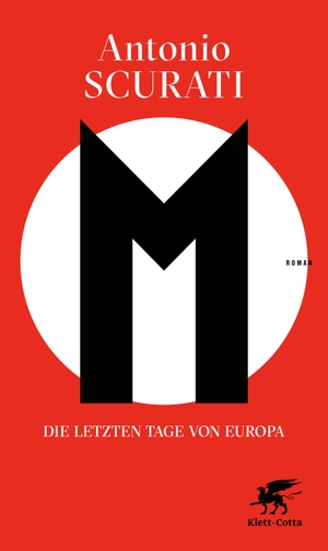 Scurati, Antonio. M. Die letzten Tage von Europa - Roman. Klett-Cotta Verlag, 2023.