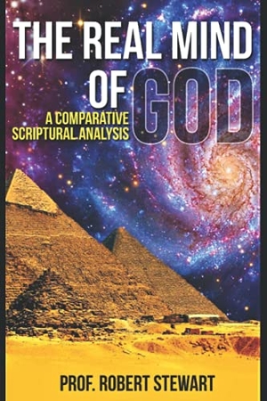 Stewart, Robert. The Real Mind of God: (A Comparative Scriptural Analysis). Independently Published, 2017.