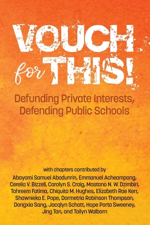 Poetter, Thomas S. (Hrsg.). Vouch for This! - Defunding Private Interests, Defending Public Schools. Information Age Publishing, 2023.