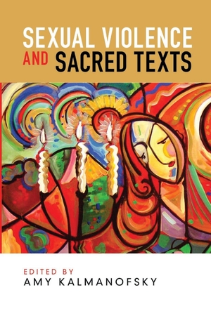 Kalmanofsky, Amy (Hrsg.). Sexual Violence and Sacred Texts. Wipf and Stock, 2020.
