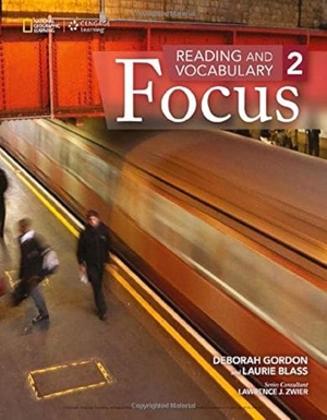 Gordon, Deborah / Laurie Blass. Reading and Vocabulary Focus 2. Cengage Learning, Inc, 2014.