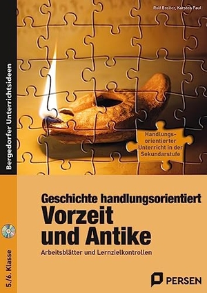 Breiter, Rolf / Karsten Paul. Geschichte handlungsorientiert: Vorzeit und Antike - Arbeitsblätter und Lernzielkontrollen (5. und 6. Klasse). Persen Verlag i.d. AAP, 2012.