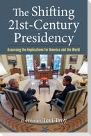 The Shifting Twenty-First-Century Presidency