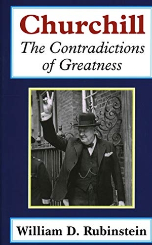 Rubinstein, William. Churchill - The Contradictions of Greatness. Edward Everett Root, 2021.