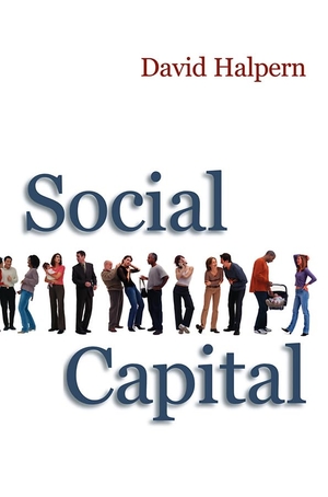 Halpern, David. Social Capital. Polity Press, 2005.