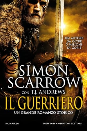 Scarrow, Simon / T. J. Andrews. Il guerriero. Newton Compton Editori, 2024.