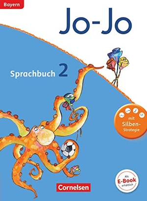 Brunold, Frido / Lechner, Isabelle et al. Jo-Jo Sprachbuch - Grundschule Bayern. 2. Jahrgangsstufe - Schülerbuch. Cornelsen Verlag GmbH, 2014.
