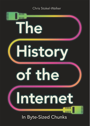 Stokel-Walker, Chris. The History of the Internet in Byte-Sized Chunks. Michael O'Mara Books Ltd, 2023.