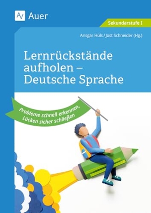 Schneider, Jost. Lernrückstände aufholen - Deutsche Sprache - Probleme schnell erkennen, Lücken sicher schließen (5. bis 10. Klasse). Auer Verlag i.d.AAP LW, 2023.