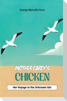 Mother Carey's Chicken Her Voyage to the Unknown Isle