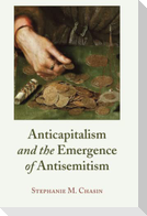 Anticapitalism and the Emergence of Antisemitism