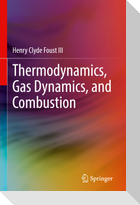 Thermodynamics, Gas Dynamics, and Combustion