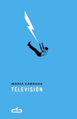 Moreno Martín, Lara / Cabrera Herrero, María et al. Televisión. Editorial Caballo de Troya, 2017.