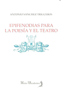 Epifenodias para la poesía y el teatro