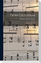 Don Giovanni: Opera in Two Acts
