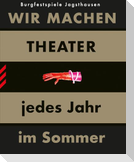 WIR MACHEN THEATER ... jedes Jahr im Sommer